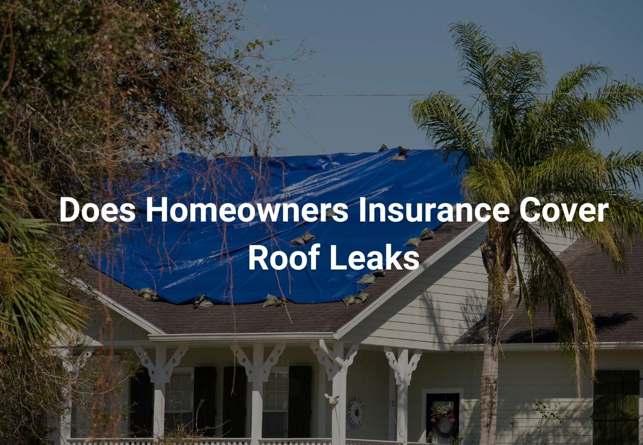 Does Homeowners Insurance Cover Roof Leaks and Roof Damage? Does Homeowners Insurance Cover Roof Leaks and Roof Damage?
